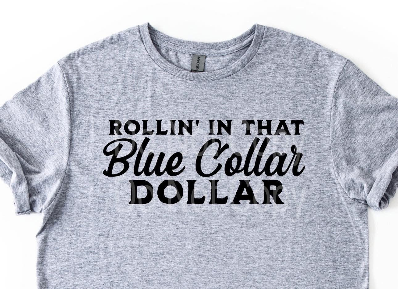 Blue Collar Dollar- Gildan