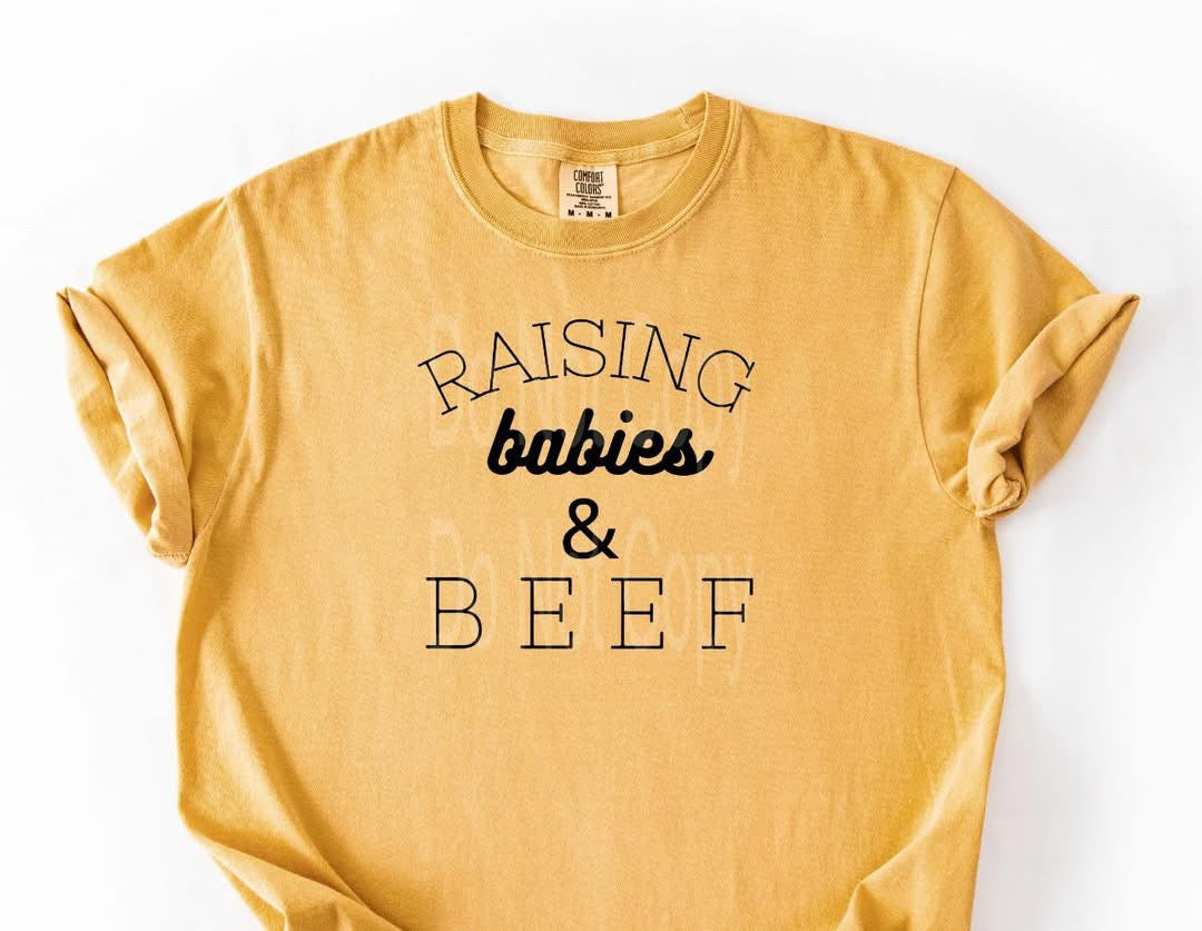 Raising Babies & Beef-Comfort Colors
