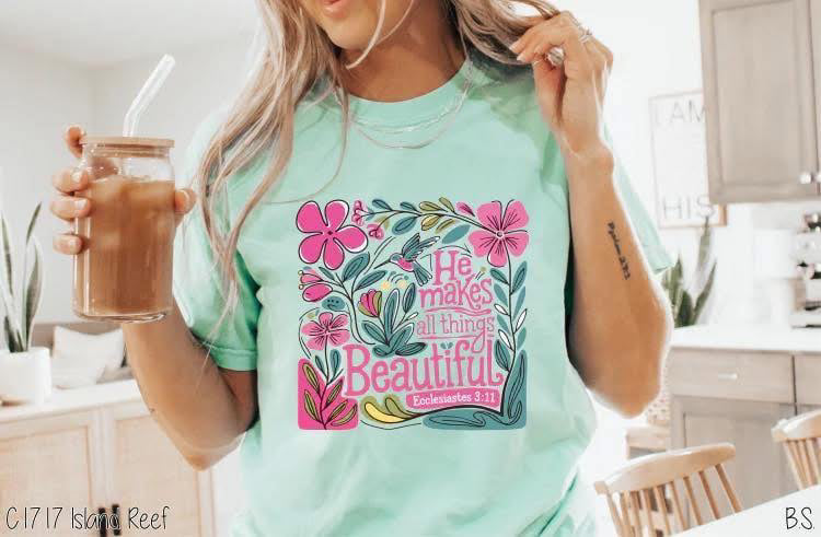 He Makes All Things Beautiful-Comfort Colors