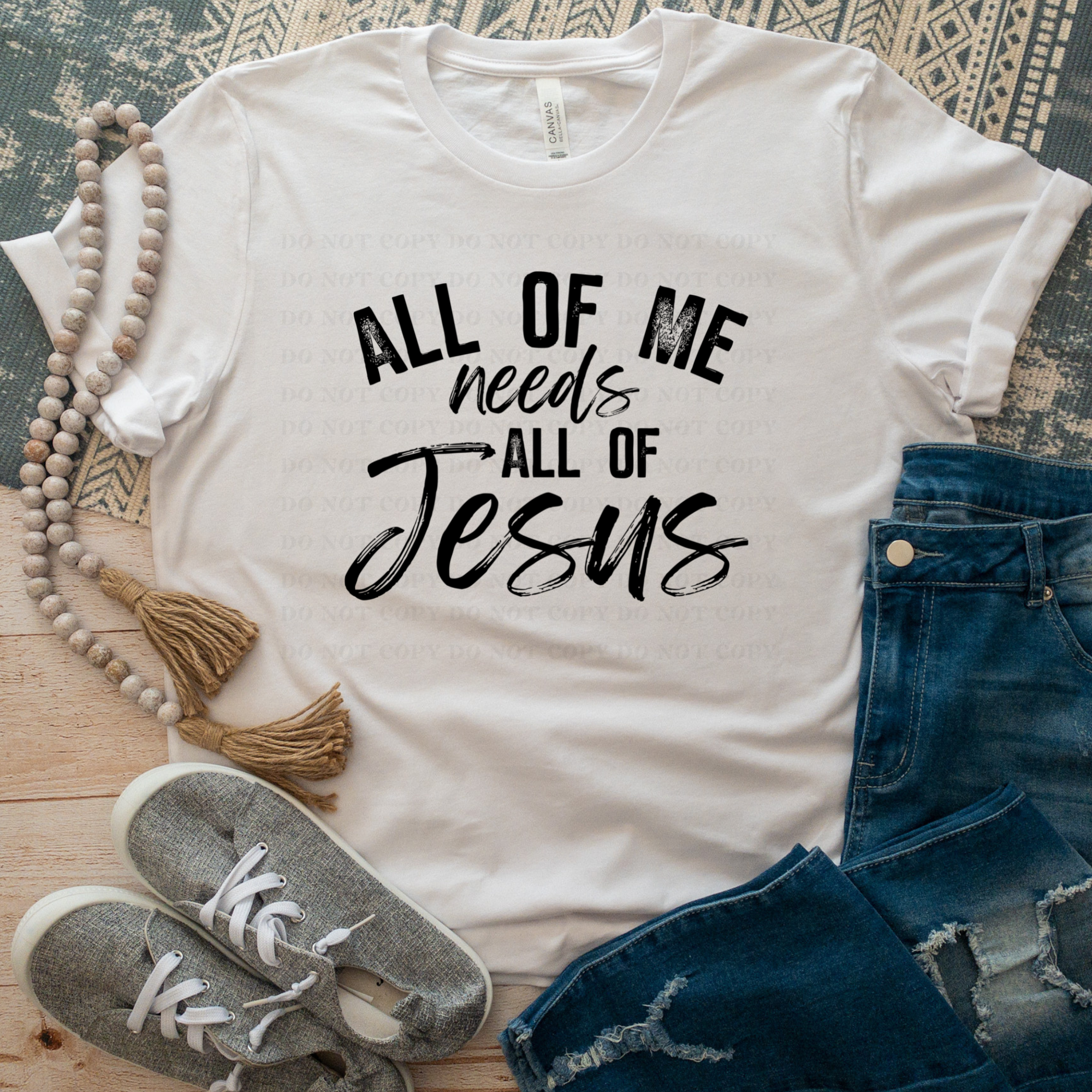 All of me needs all of Jesus- black font