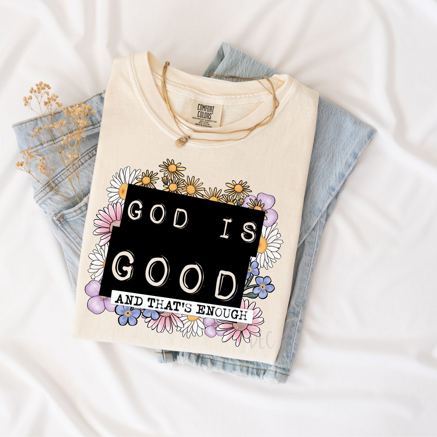 God is good-Comfort Color-Tee