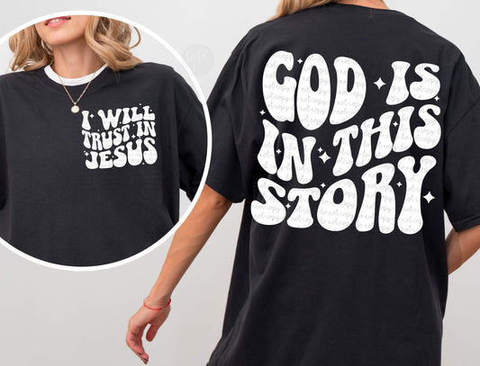 God is in this story I will trust in Jesus-Wavy Font *Exclusive* - Comfort Color