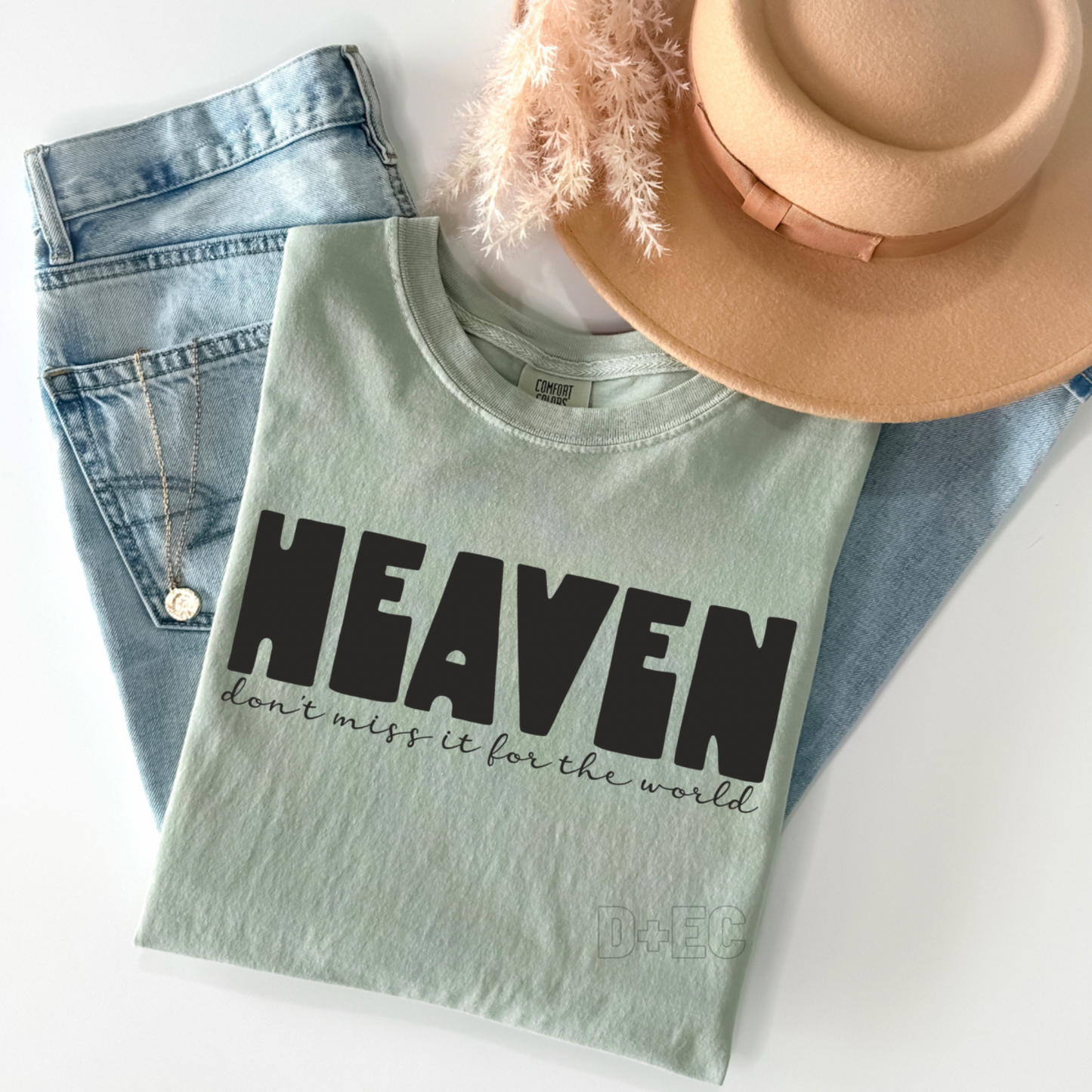 Heaven don’t miss if for the world- Comfort Color-Tee