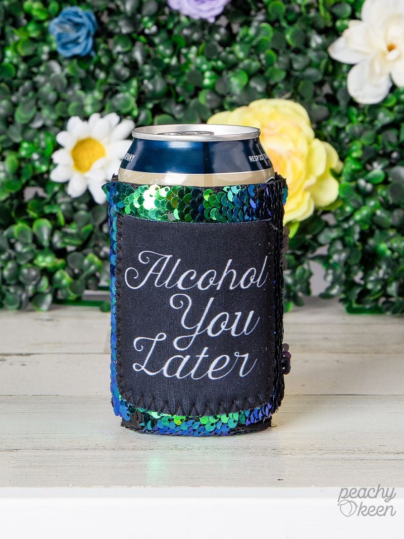Alcohol you Later Sequin Shifting Can Cooler