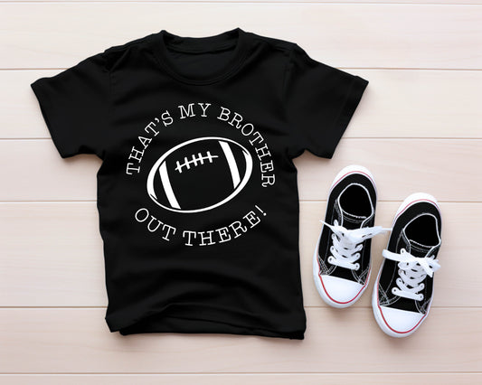That's My Brother Out There- Football (Youth Tee)