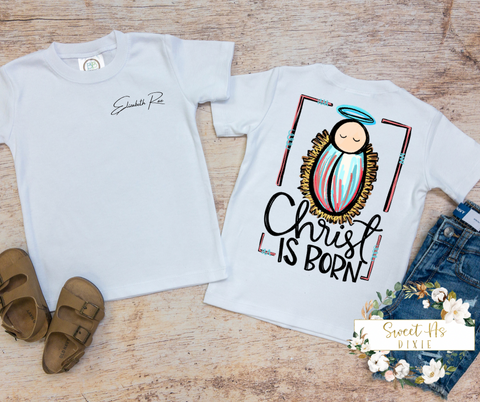 Christ Is Born Graphic Tee